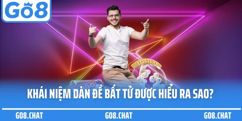 Khái niệm dàn đề bất tử được hiểu ra sao?