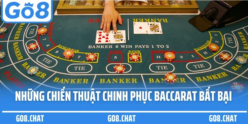 Những chiến thuật chinh phục baccarat bất bại