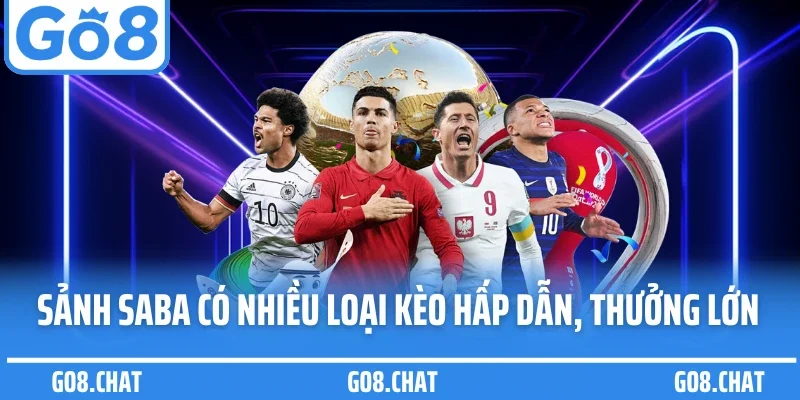 Sảnh SABA có nhiều loại kèo hấp dẫn, tỷ lệ thưởng lớn